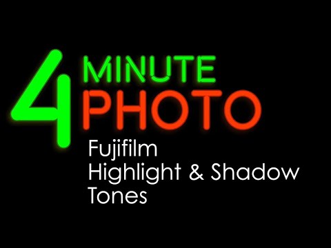 Fujifilm Highlight & Shadow Tones: Four-Minute Photo Tips